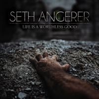 Angerer, Seth - Life Is a Worthless Good