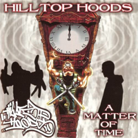 Hilltop Hoods - A Matter Of Time