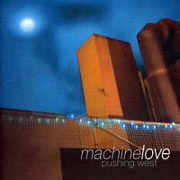 Machine Love - Pushing West