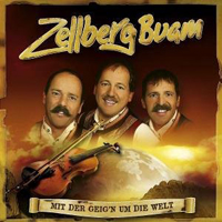 Zellberg Buam - Mit Der Geig'n Um Die Welt