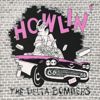 Delta Bombers - Howlin'