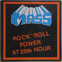 Mass (DEU) - Rock 'n' Roll Power At 25Th Hour