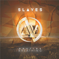 Slaves (USA) - Routine Breathing