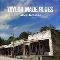 Mick Kolassa - Taylor Made Blues