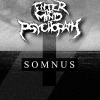 Enter the Mind of Psychopath - Somnus (EP)
