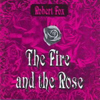 Fox, Robert - The Fire And The Rose