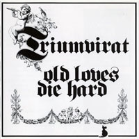 Triumvirat - Old Loves Die Hard (Remastered 1993)