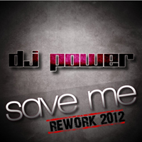Dj Power (ITA) - Save Me (Rework 2012) (EP)