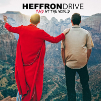 Heffron Drive - Mad at the World (Single)