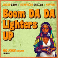 Hempress Sativa - Boom DA DA Lighters UP (NO JOKE Sound Mashup) (Single)