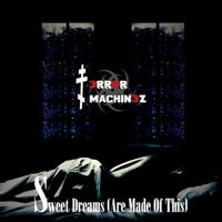T-Error Machinez - Sweet Dreams (Are Made Of This)