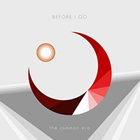 Common Era - Before I Go (CD 1)