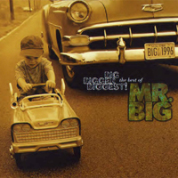 Mr. Big (USA) - Big, Bigger, Biggest! (The Best Of Mr. Big)