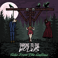 Throne To The Wolves - Tales from the Gallows (EP)