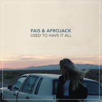FAIS - Used To Have It All (Single) 