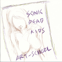 Art-School - Sonic Dead Kids (Single)