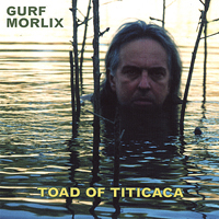 Morlix, Gurf - Toad Of Titicaca