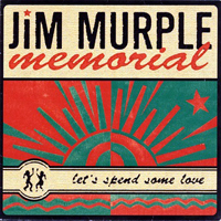 Jim Murple Memorial - Let's Spend Some Love