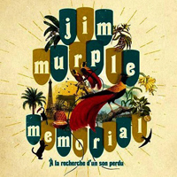 Jim Murple Memorial - A la recherche d'un son perdu