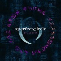 Perfect Circle - By And Down (Single)