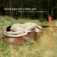 Black Tape For A Blue Girl - These Fleeting Moments (Deluxe Edition, CD 1)