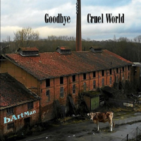 bArtMan - Goodbye Cruel World