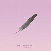 A Tale of Golden Keys - In the Far Distance (Single)
