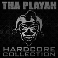 Tha Playah - Hardcore Collection