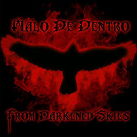 Malo de Dentro - From Darkened Skies