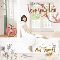 Toyosaki, Aki  - Love Your Life