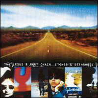 Jesus And Mary Chain - Stoned & Dethroned