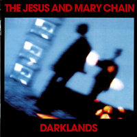 Jesus And Mary Chain - Darklands (2011 Deluxe Edition) (CD 2)