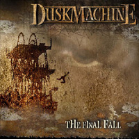 Duskmachine - The Final Fall