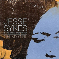 Sykes, Jesse - Oh, My Girl