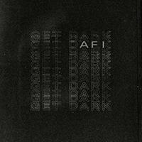A.F.I. - Get Dark (Single)