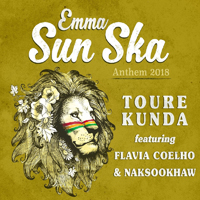 Coelho, Flavia - Emma Sun Ska (Anthem 2018) (with Toure Kunda & NakSooKhaw) (Single)