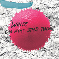 White (GBR) - One Night Stand Forever