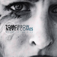 Tomorrow Never Comes - Ashes In The Eyes