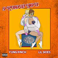 Yung Pinch - I Know You (Single)