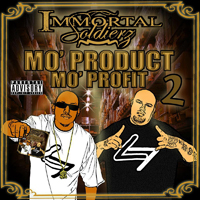 Immortal Soldierz - Mo' Product Mo' Profit 2