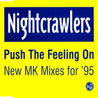 Nightcrawlers (GBR) - Push The Feeling On (New MK Mixes For '95) (Maxi-Single)