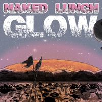 Naked Lunch (GBR) - Glow (Single)