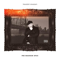 Tragedy Khadafi - Pre Magnum Opus