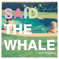 Said The Whale - New Brighton
