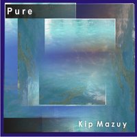 Kip Mazuy - Pure (CD 1)