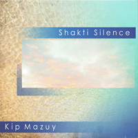 Kip Mazuy - Shakti Silence (CD 4)