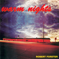 Forster, Robert - Warm Nights