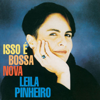 Pinheiro, Leila - Isso E Bossa Nova