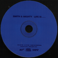 Smith & Mighty - Life Is...