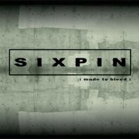 Sixpin - Made To Bleed